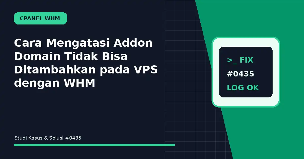 cara mengatasi addon domain tidak bisa ditambahkan pada vps dengan whm