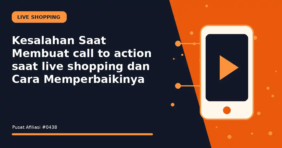 Kesalahan Saat Membuat call to action saat live shopping dan Cara Memperbaikinya