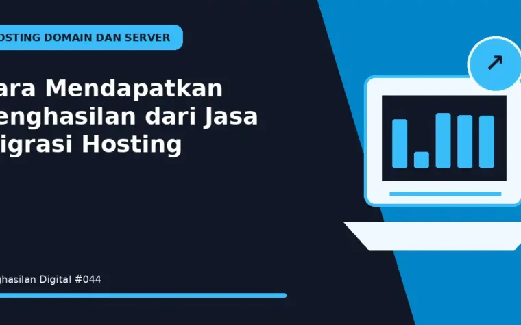 Cara Mendapatkan Penghasilan dari Jasa Migrasi Hosting