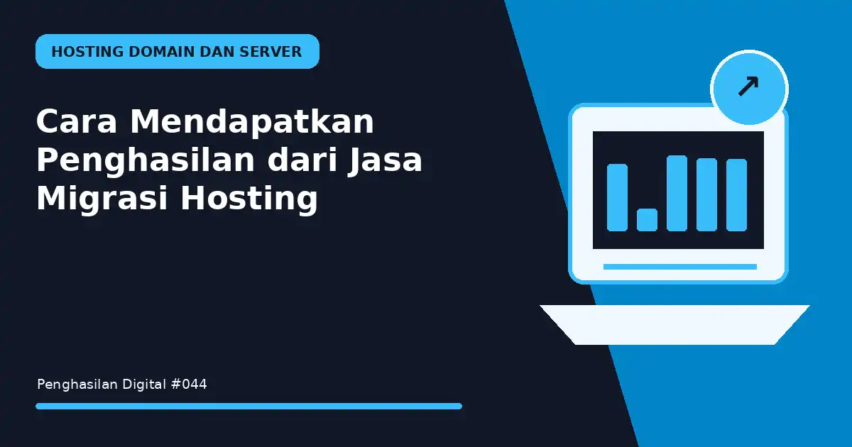 Cara Mendapatkan Penghasilan dari Jasa Migrasi Hosting