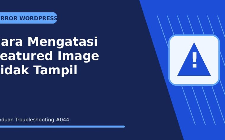 Cara Mengatasi Featured Image Tidak Tampil