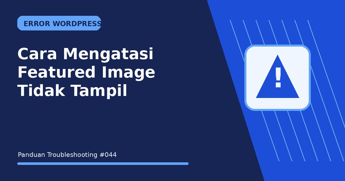 Cara Mengatasi Featured Image Tidak Tampil