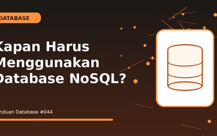 Kapan Harus Menggunakan Database NoSQL?
