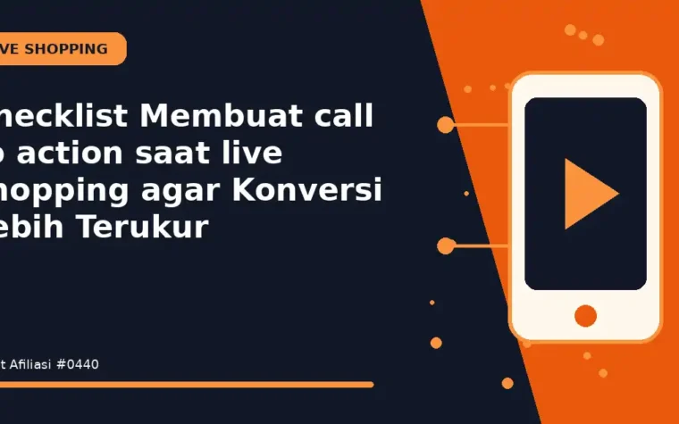 Checklist Membuat call to action saat live shopping agar Konversi Lebih Terukur