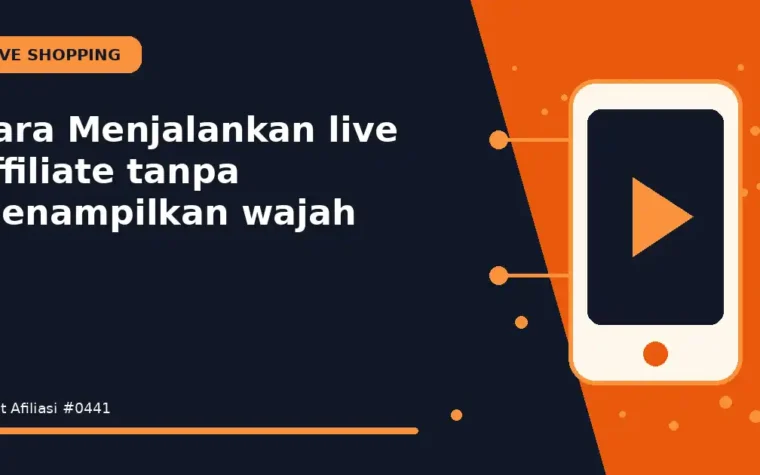 Cara Menjalankan live affiliate tanpa menampilkan wajah
