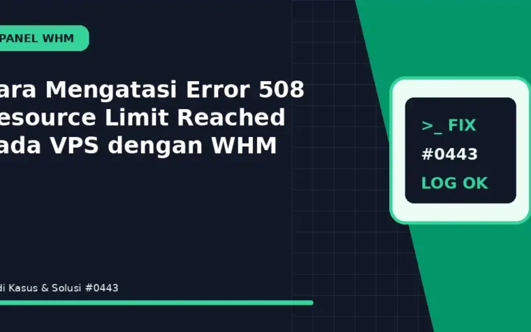 Cara Mengatasi Error 508 Resource Limit Reached pada VPS dengan WHM