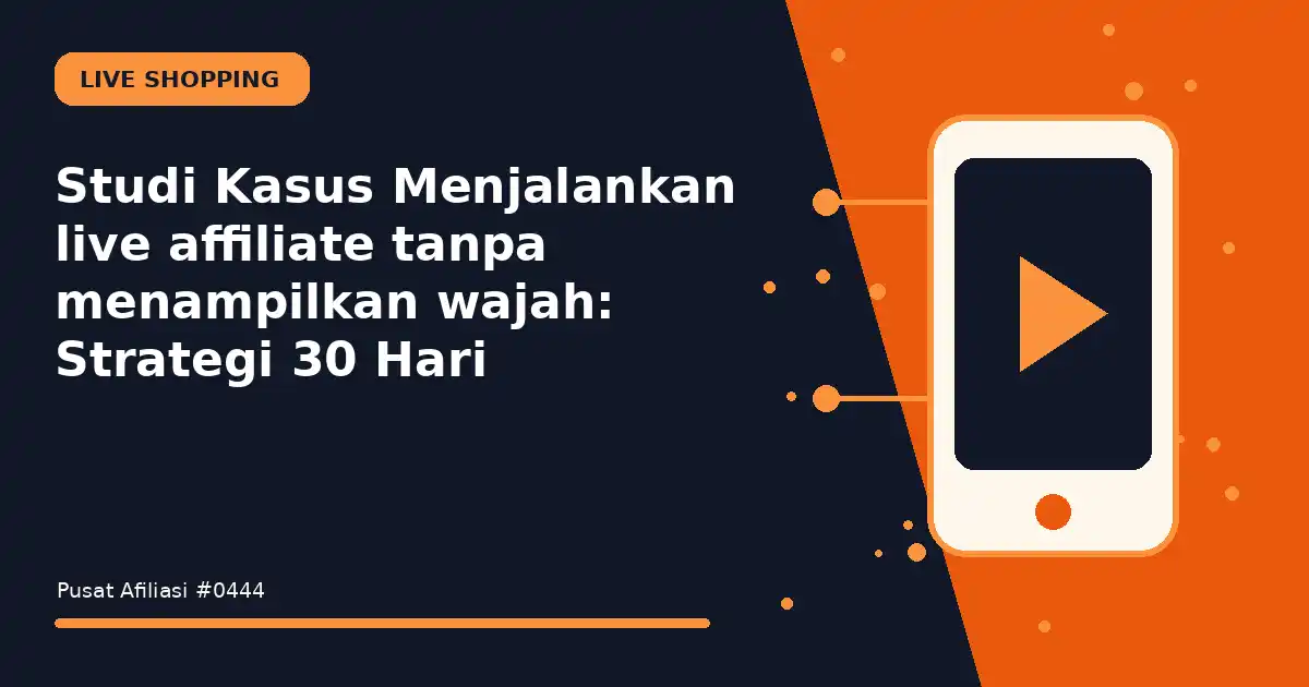 menjalankan live affiliate tanpa menampilkan wajah