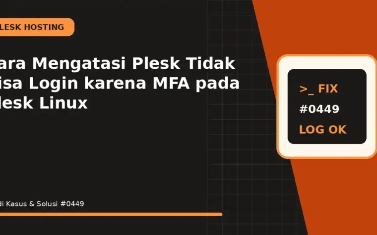 Cara Mengatasi Plesk Tidak Bisa Login karena MFA pada Plesk Linux