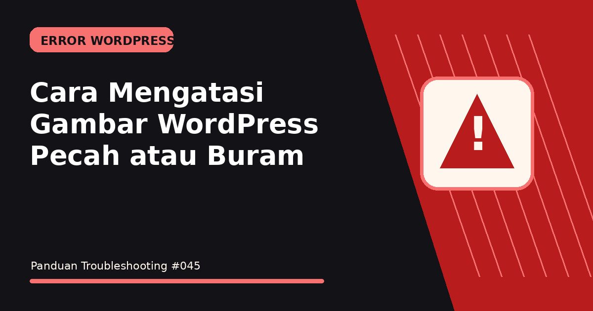 Cara Mengatasi Gambar WordPress Pecah atau Buram