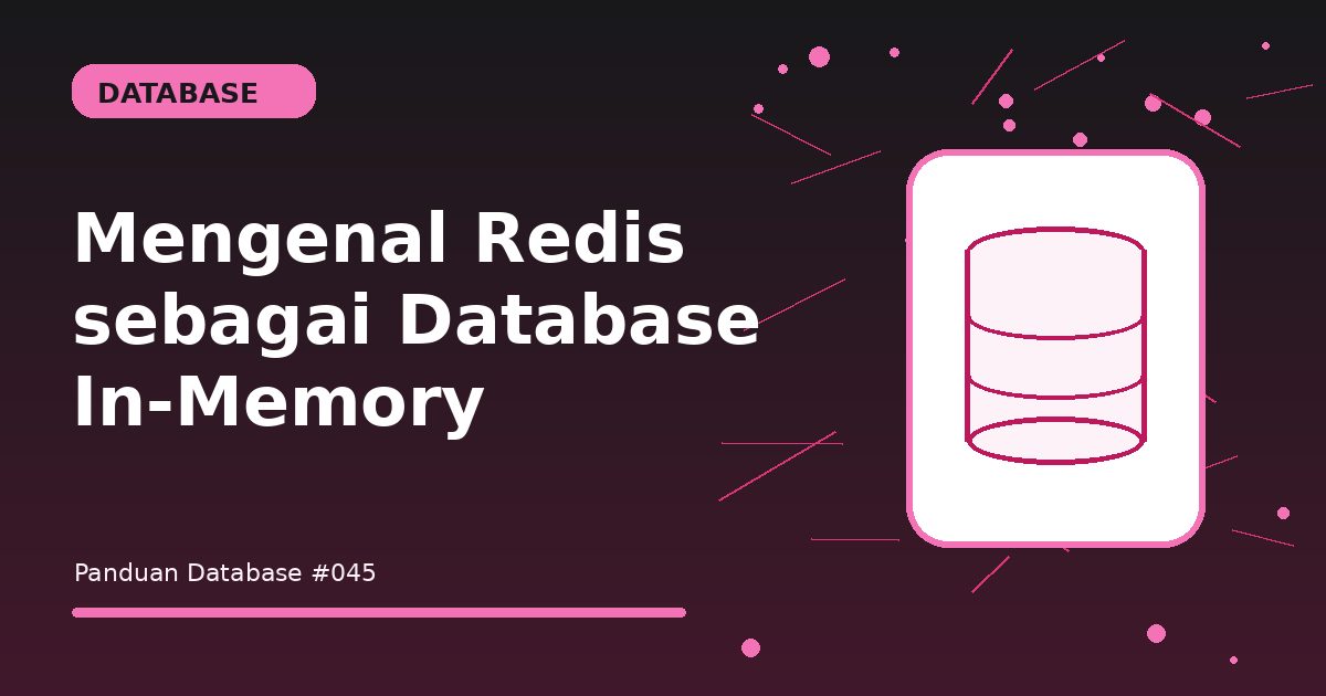 Mengenal Redis sebagai Database In-Memory