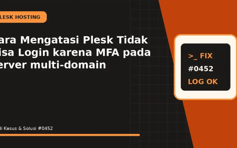 Cara Mengatasi Plesk Tidak Bisa Login karena MFA pada server multi-domain