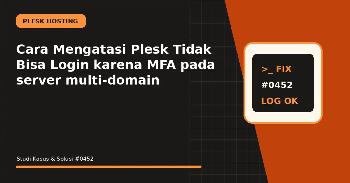 cara mengatasi plesk tidak bisa login karena mfa pada server multi-domain