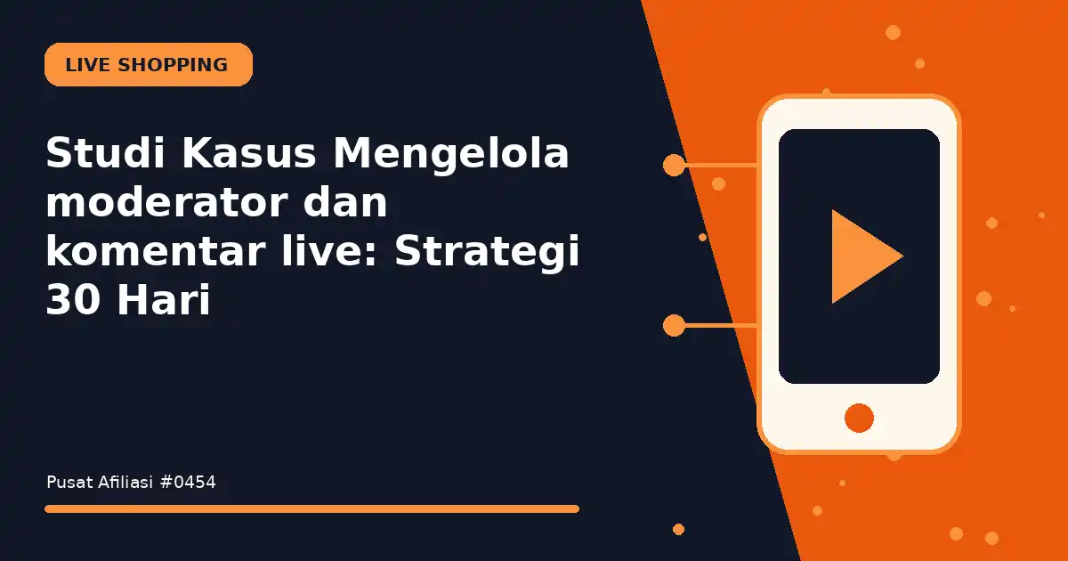 Studi Kasus Mengelola moderator dan komentar live: Strategi 30 Hari