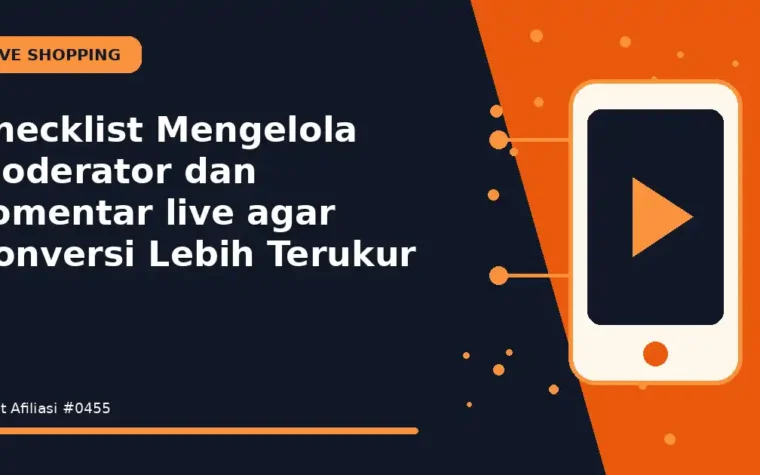 Checklist Mengelola moderator dan komentar live agar Konversi Lebih Terukur