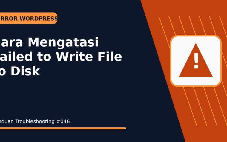 Cara Mengatasi Failed to Write File to Disk