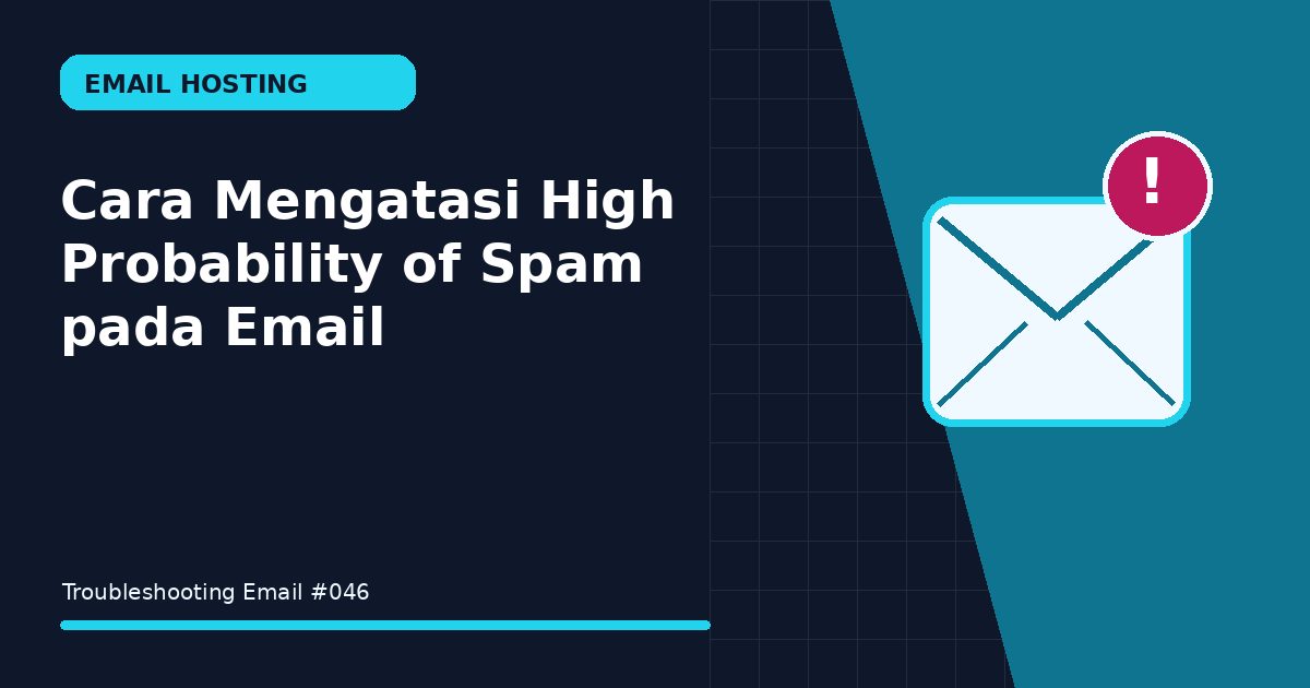 Cara Mengatasi High Probability of Spam pada Email