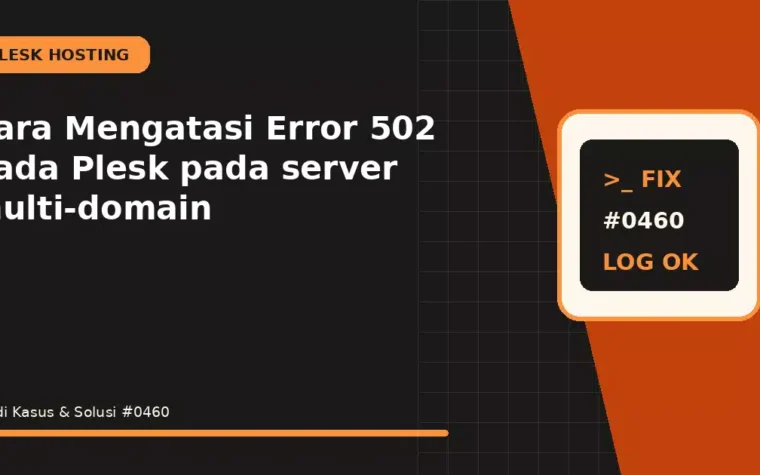 Cara Mengatasi Error 502 pada Plesk pada server multi-domain