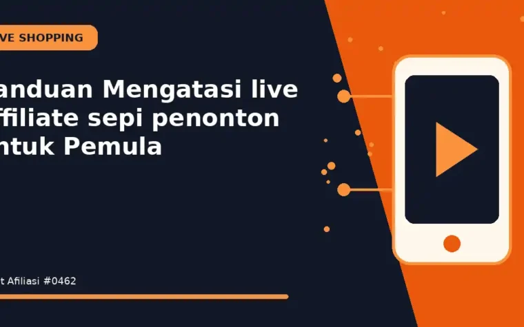 Panduan Mengatasi live affiliate sepi penonton untuk Pemula