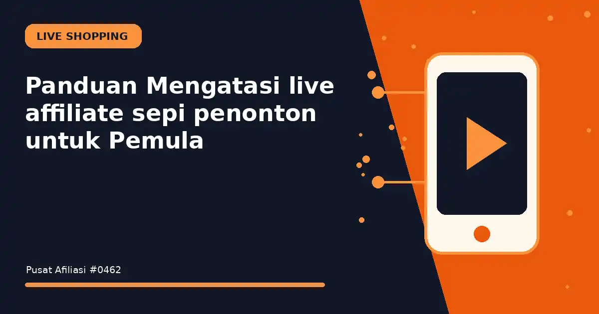 mengatasi live affiliate sepi penonton