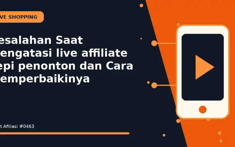Kesalahan Saat Mengatasi live affiliate sepi penonton dan Cara Memperbaikinya