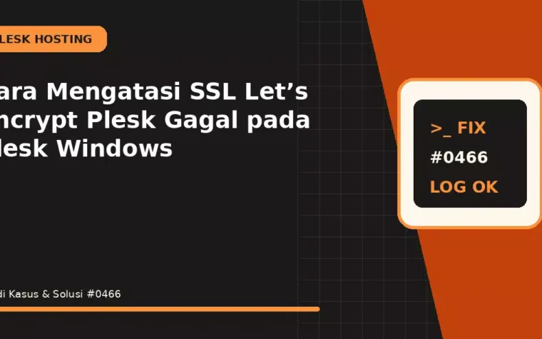 Cara Mengatasi SSL Let’s Encrypt Plesk Gagal pada Plesk Windows
