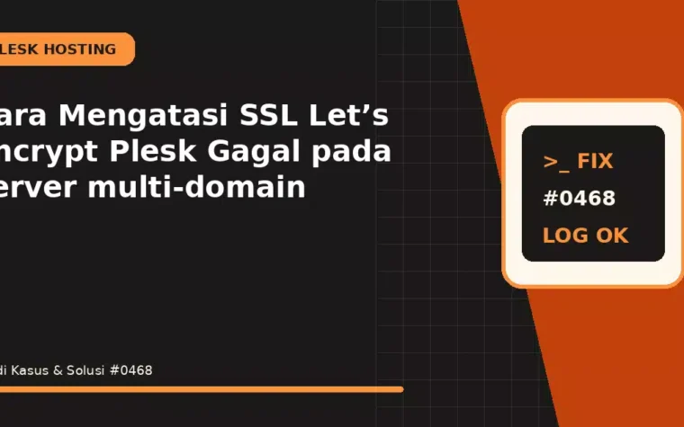 Cara Mengatasi SSL Let’s Encrypt Plesk Gagal pada server multi-domain