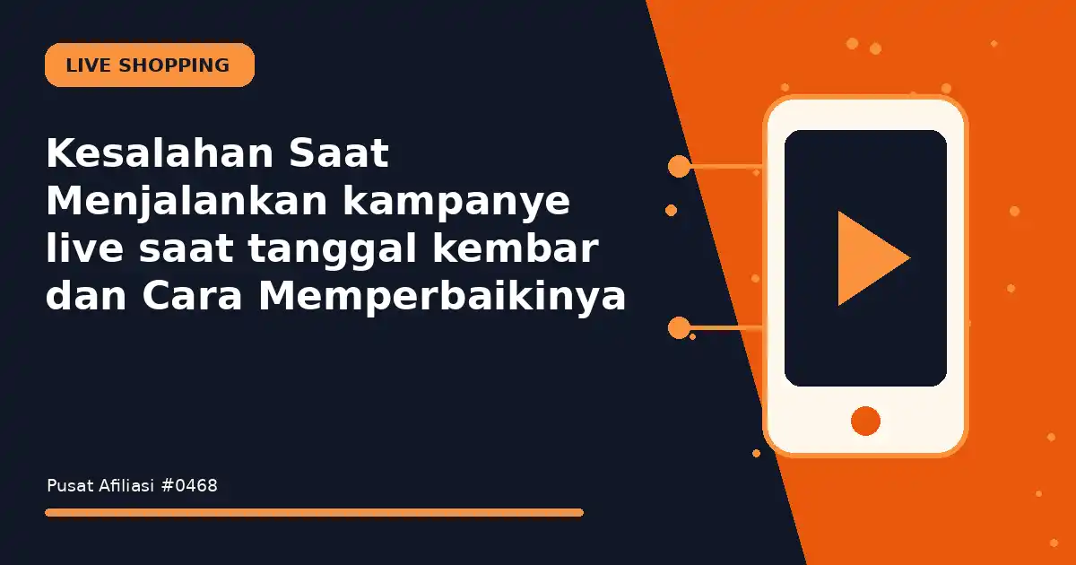 Kesalahan Saat Menjalankan kampanye live saat tanggal kembar dan Cara Memperbaikinya