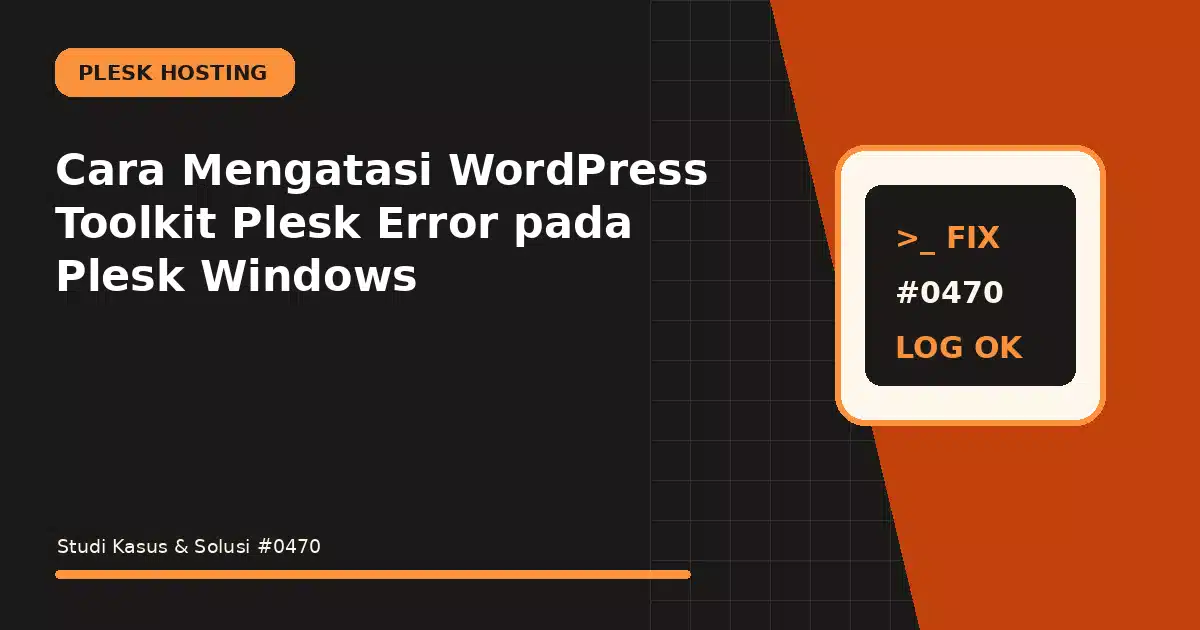 Cara Mengatasi WordPress Toolkit Plesk Error pada Plesk Windows