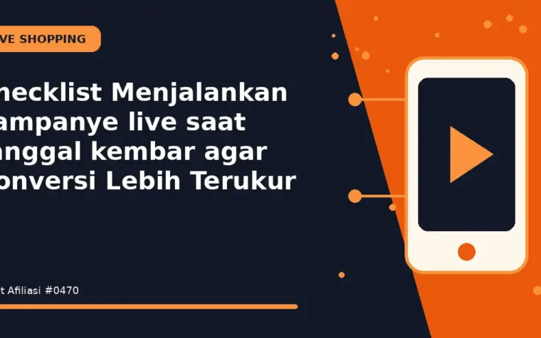 Checklist Menjalankan kampanye live saat tanggal kembar agar Konversi Lebih Terukur