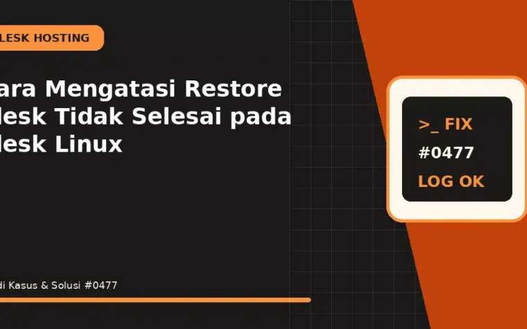 Cara Mengatasi Restore Plesk Tidak Selesai pada Plesk Linux