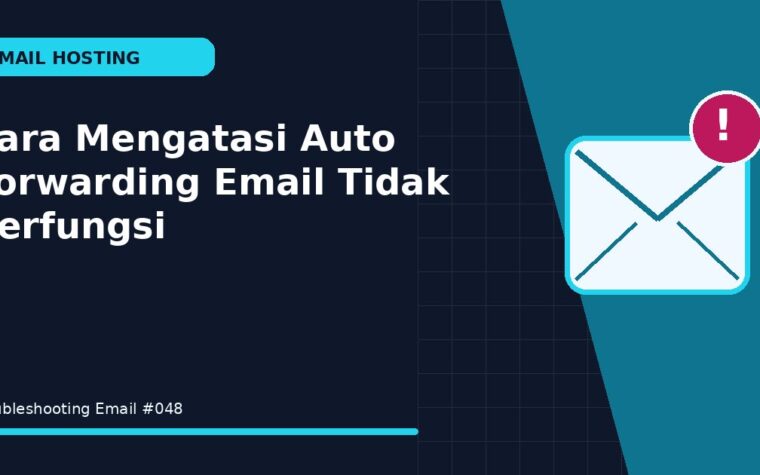 Cara Mengatasi Auto Forwarding Email Tidak Berfungsi