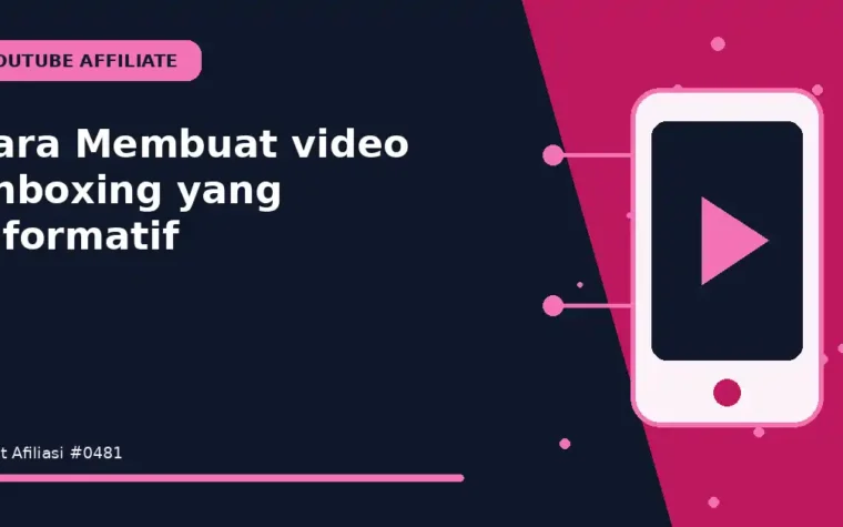 Cara Membuat video unboxing yang informatif