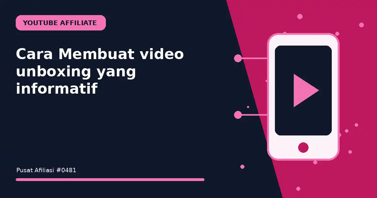 membuat video unboxing yang informatif