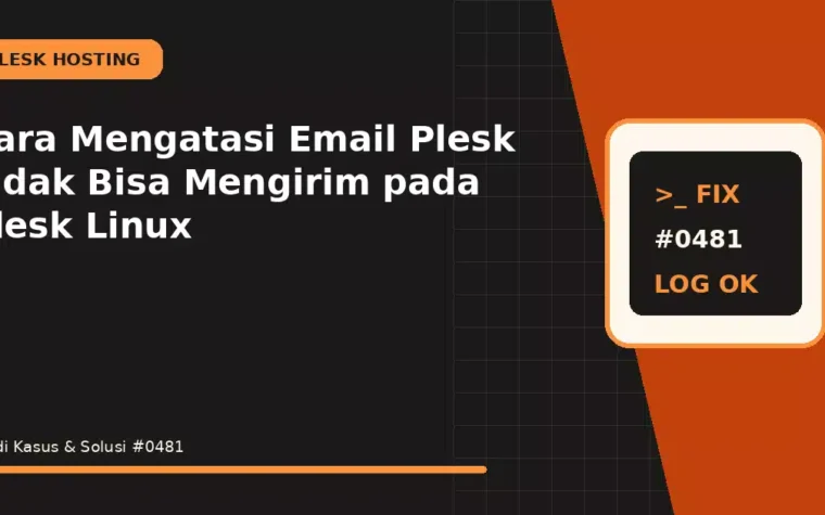 Cara Mengatasi Email Plesk Tidak Bisa Mengirim pada Plesk Linux
