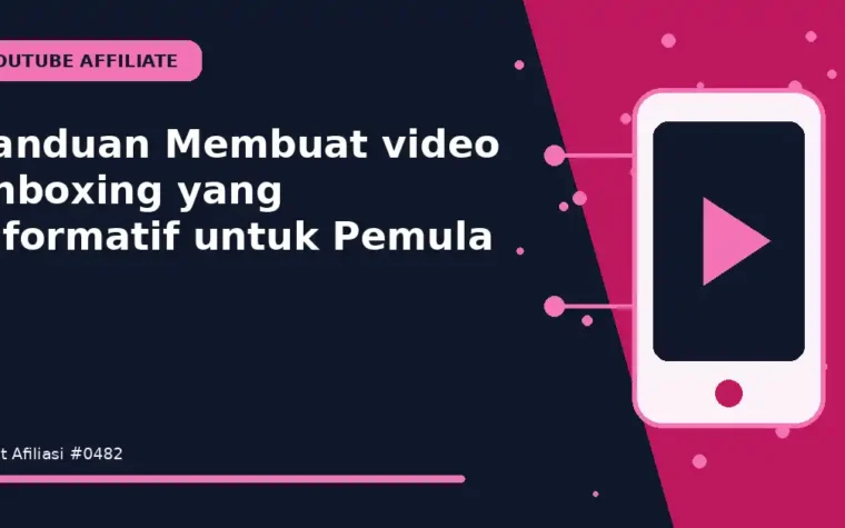 Panduan Membuat video unboxing yang informatif untuk Pemula