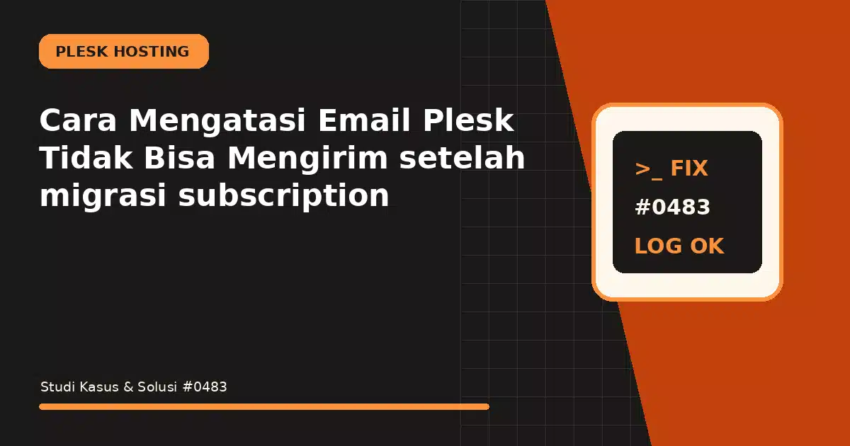 cara mengatasi email plesk tidak bisa mengirim setelah migrasi subscription