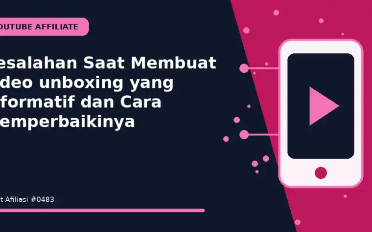 Kesalahan Saat Membuat video unboxing yang informatif dan Cara Memperbaikinya
