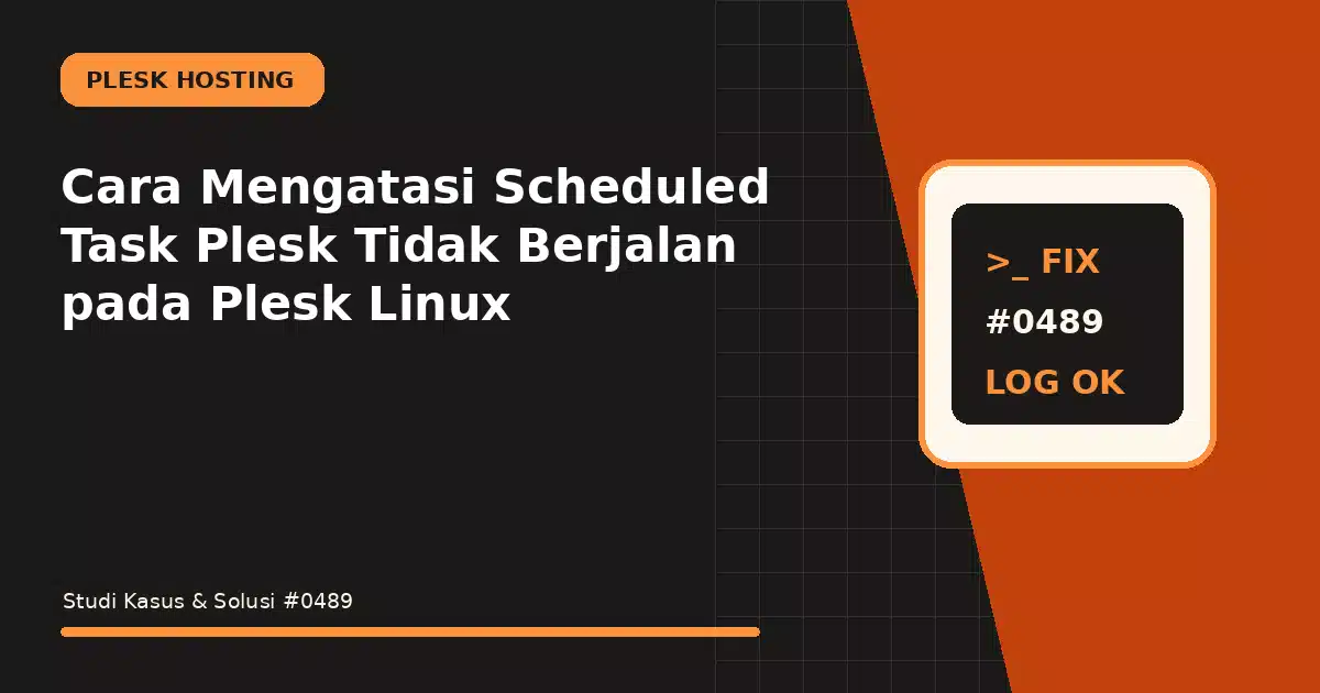 Cara Mengatasi Scheduled Task Plesk Tidak Berjalan pada Plesk Linux