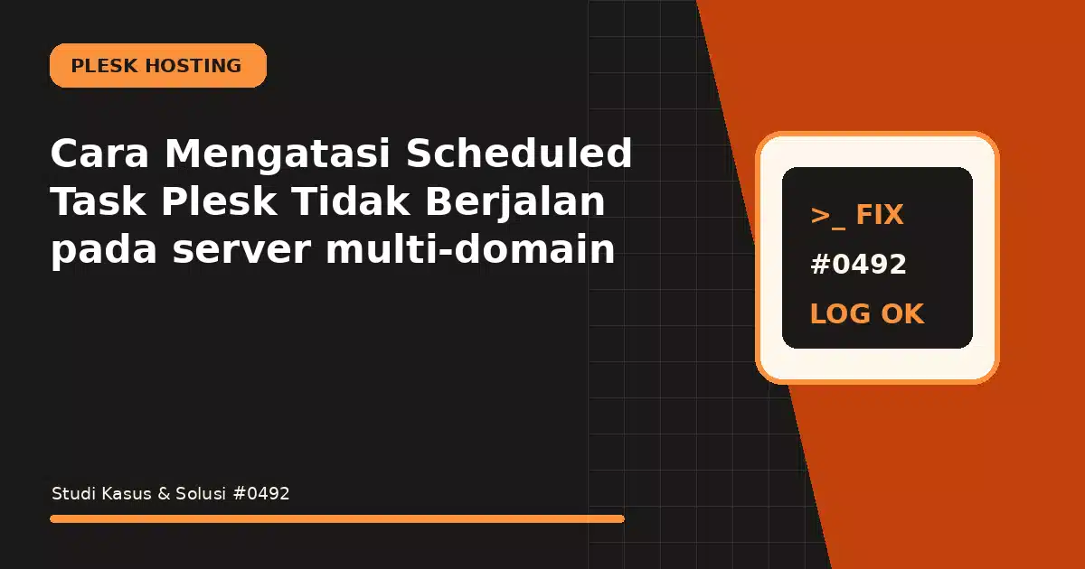 cara mengatasi scheduled task plesk tidak berjalan pada server multi-domain