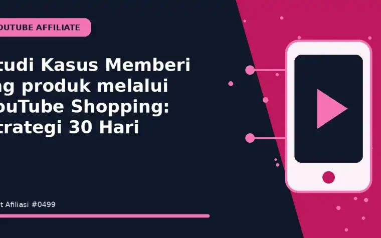 Studi Kasus Memberi tag produk melalui YouTube Shopping: Strategi 30 Hari