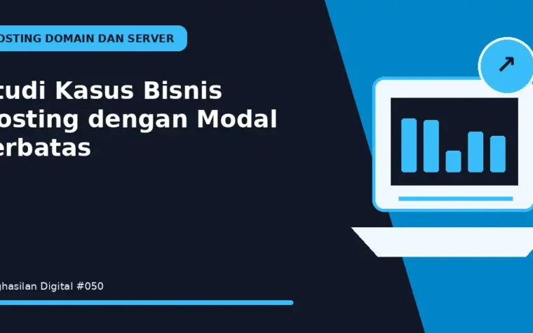 Studi Kasus Bisnis Hosting dengan Modal Terbatas