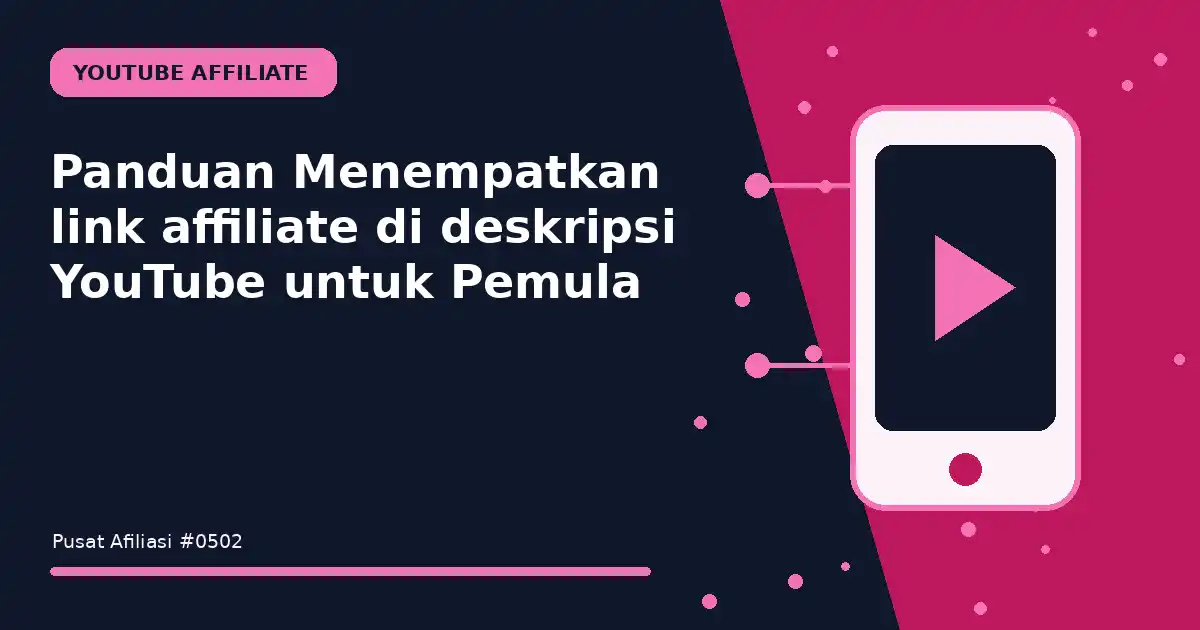 Panduan Menempatkan link affiliate di deskripsi YouTube untuk Pemula