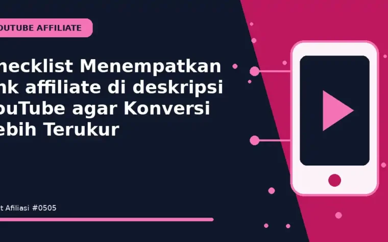 Checklist Menempatkan link affiliate di deskripsi YouTube agar Konversi Lebih Terukur