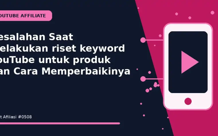 Kesalahan Saat Melakukan riset keyword YouTube untuk produk dan Cara Memperbaikinya