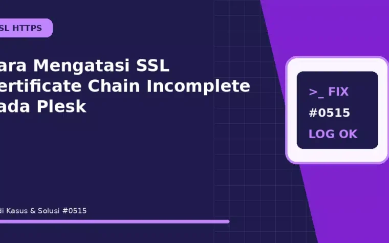 Cara Mengatasi SSL Certificate Chain Incomplete pada Plesk