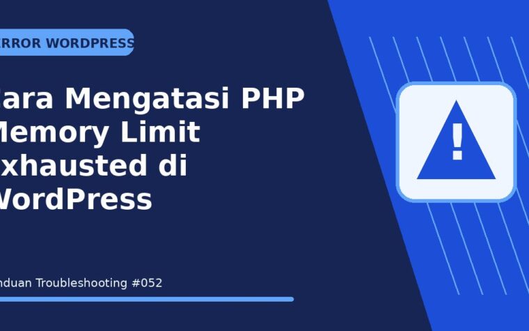 Cara Mengatasi PHP Memory Limit Exhausted di WordPress
