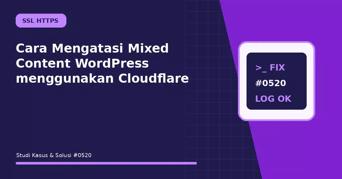 Cara Mengatasi Mixed Content WordPress menggunakan Cloudflare