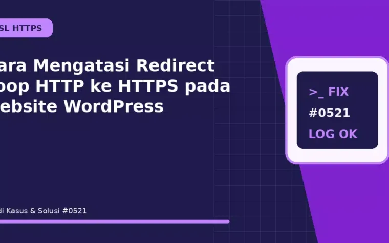 Cara Mengatasi Redirect Loop HTTP ke HTTPS pada website WordPress
