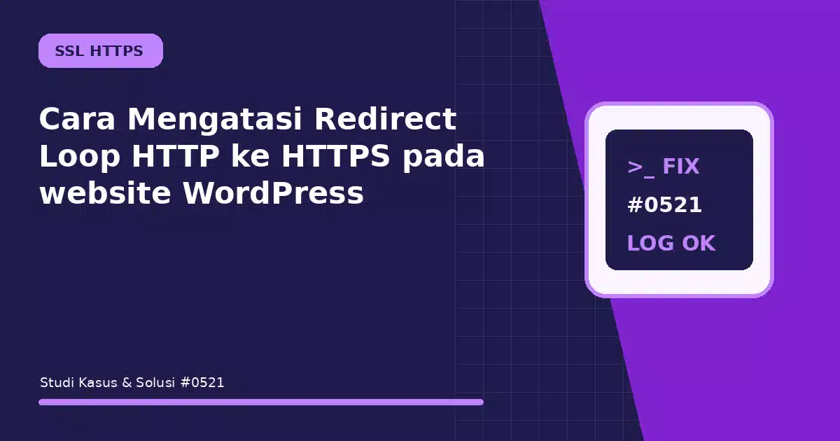 Cara Mengatasi Redirect Loop HTTP ke HTTPS pada website WordPress