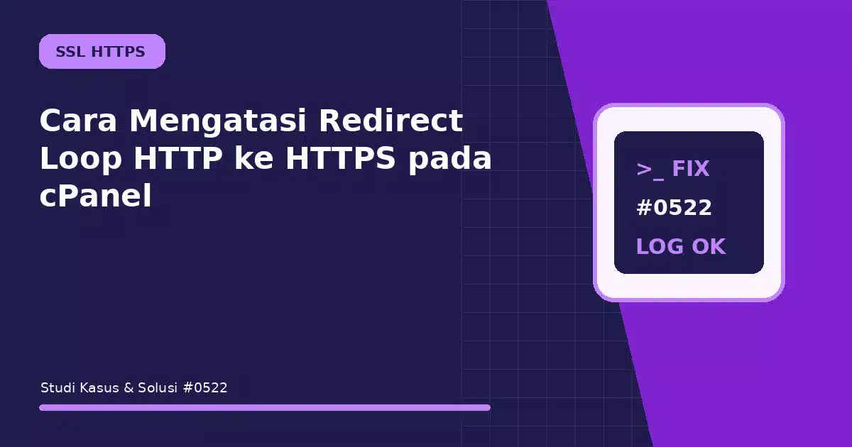 Cara Mengatasi Redirect Loop HTTP ke HTTPS pada cPanel